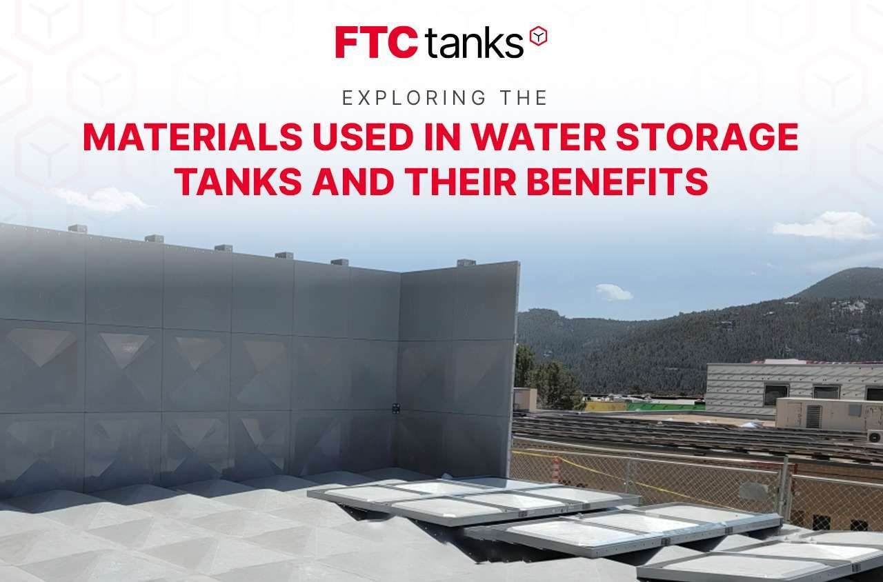 Exploring the Materials Used in Water Storage Tanks and Their Benefits