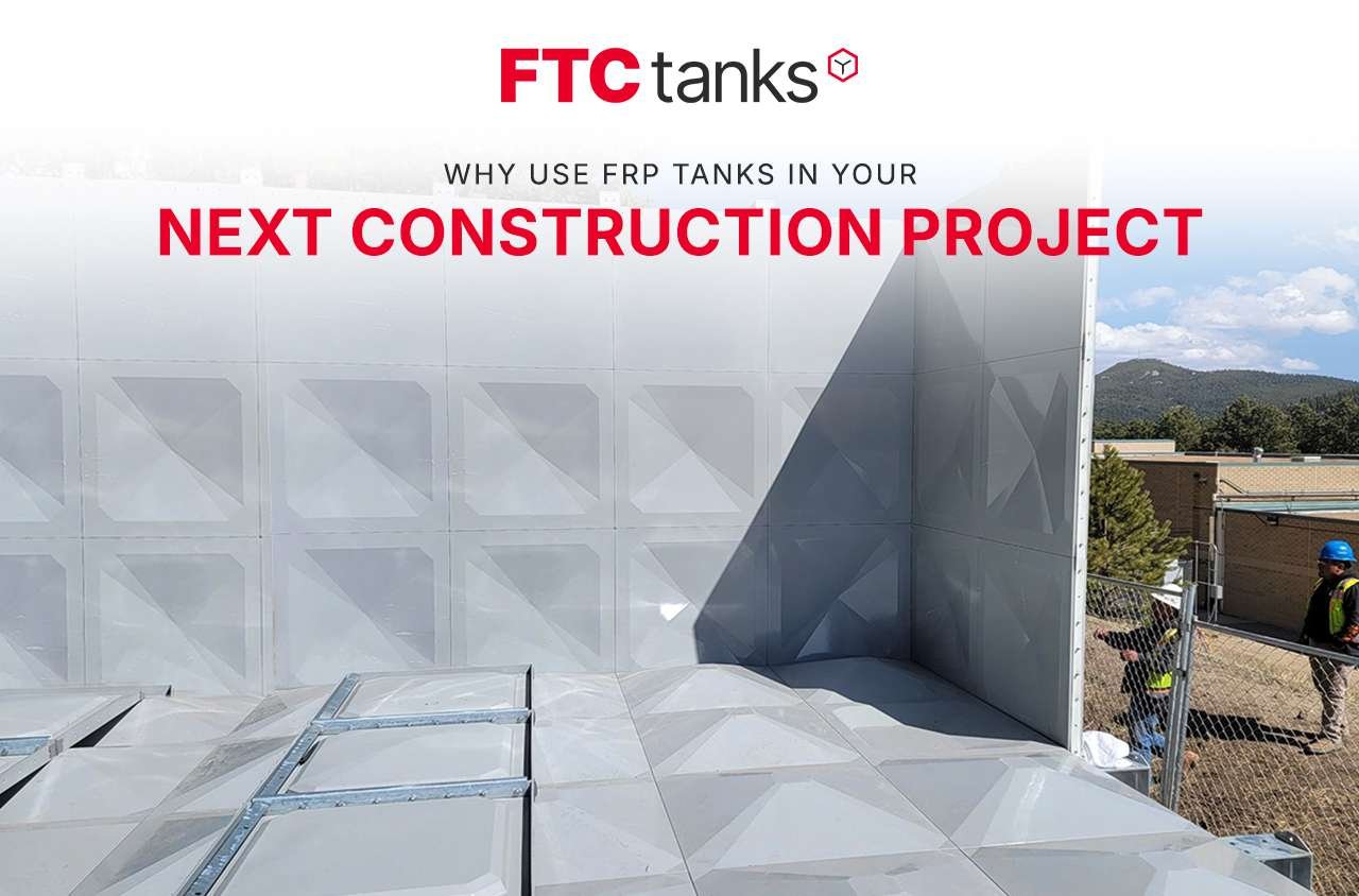 Why Use FRP Tanks in Your Next Construction Project