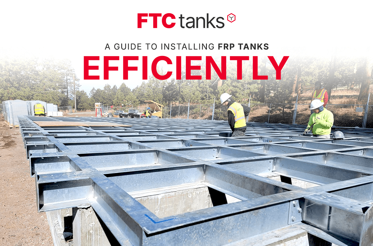 A Guide to Installing FRP Tanks Efficiently