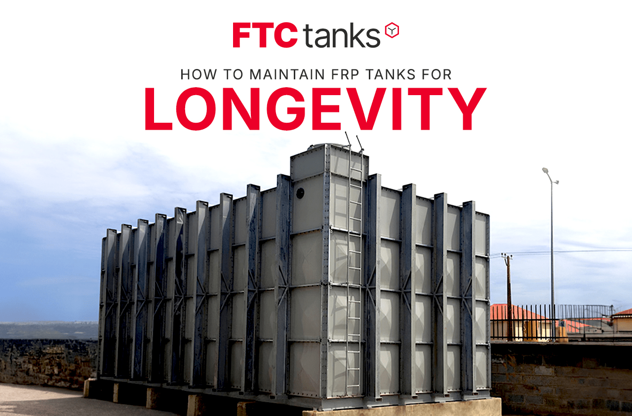 How to Maintain FRP Tanks for Longevity