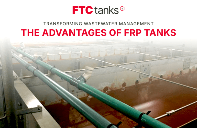 Transforming Wastewater Management The Advantages of FRP Tanks