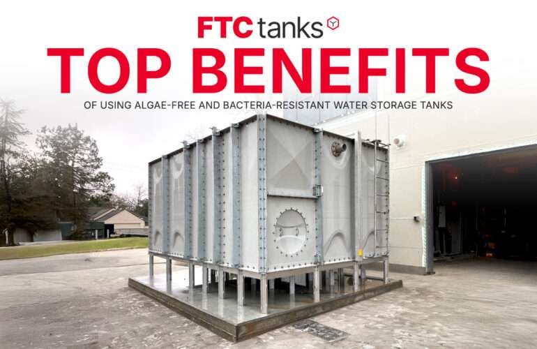 Top Benefits of Using Algae-Free and Bacteria-Resistant Water Storage Tanks