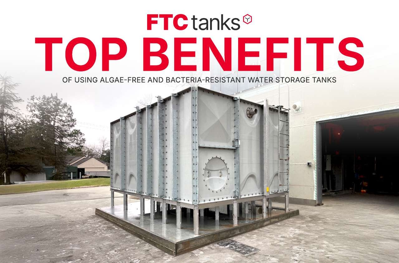 Top Benefits of Using Algae-Free and Bacteria-Resistant Water Storage Tanks