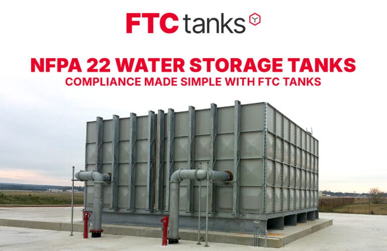 NFPA 22 Water Storage Tanks Compliance Made Simple with FTC Tanks