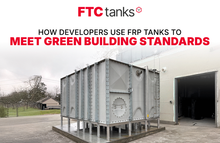 How Developers Use FRP Tanks to Meet Green Building Standards.
