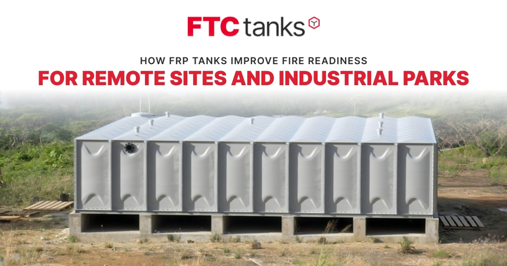 How FRP Tanks Improve Fire Readiness for Remote Sites and Industrial Parks