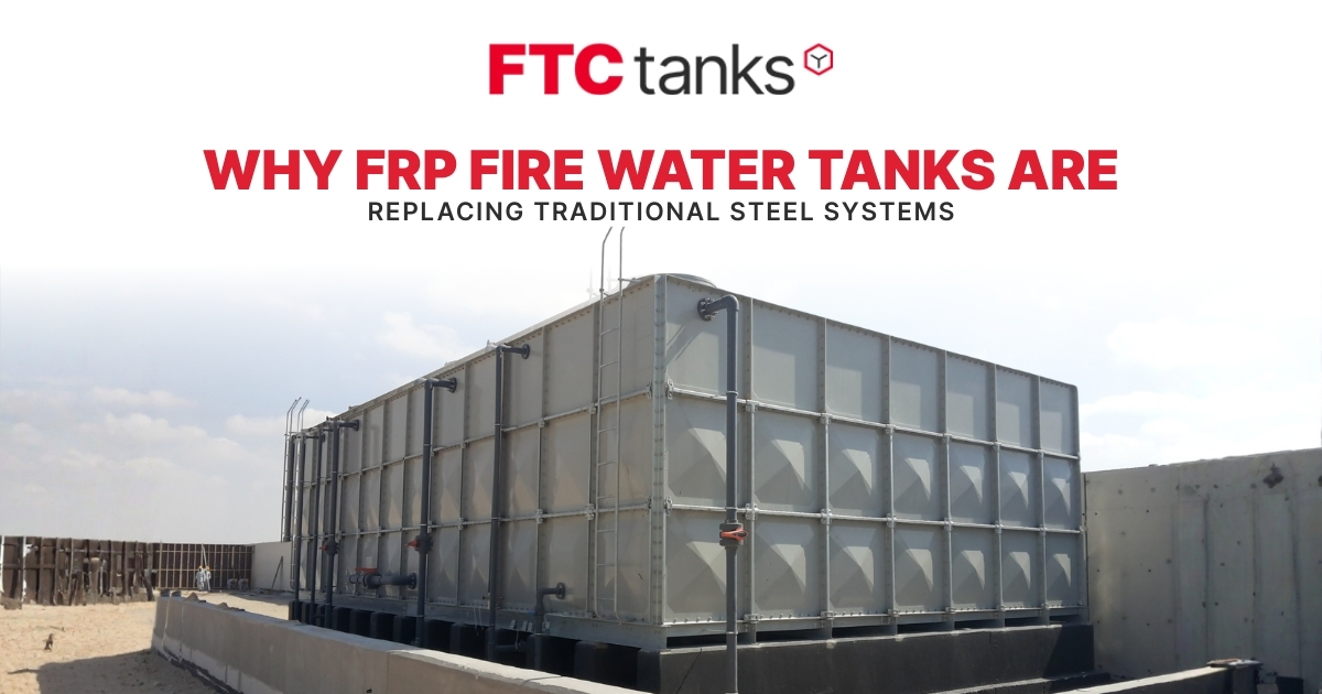 Why FRP Fire Water Tanks Are Replacing Traditional Steel Systems